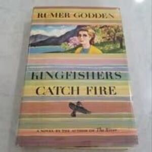 Kingfishers catch fire by Rumer Godden hardcover book 1953 former library book